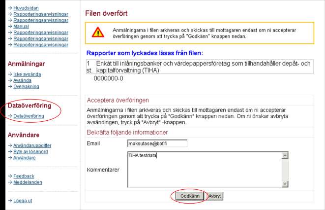 7 (8) Bild 5. Inläsning av fil. Bild 6. Kvittering av lyckad dataöverföring. 4.