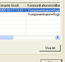 Dubbelklicka på statusraden om något fel uppstår. Markera därefter felet som skall granskas och tryck på knappen Visa fel. 7.