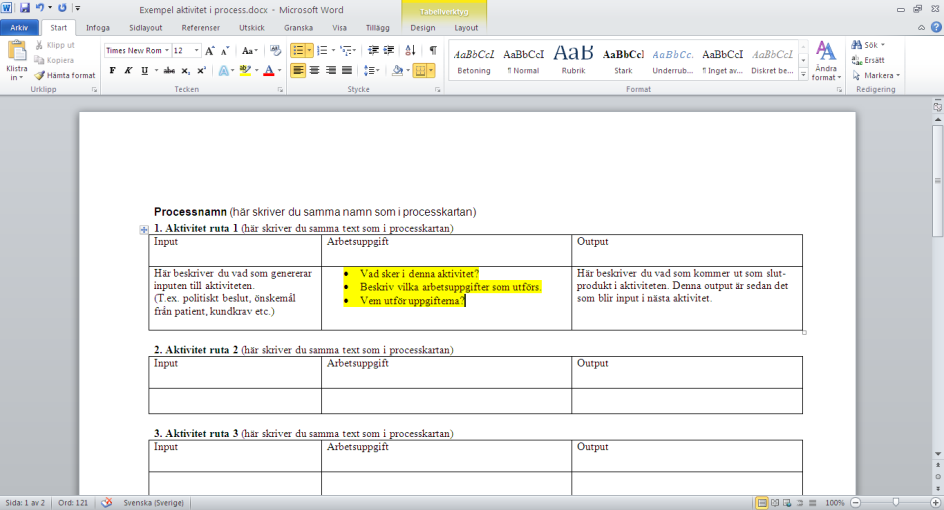 3.2 BESKRIV INPUT Beskriv den input som genererar aktiviteten. Handledningsmaterial Visio 2010 3.