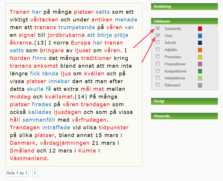 betydelser som substantiv: överdrag till kudde, en flundrefisk, var i ett sår, men också kan vara ett verb i preteritum: han var hemma, ett adverb: jag vet var det är, ett pronomen: var människa vet