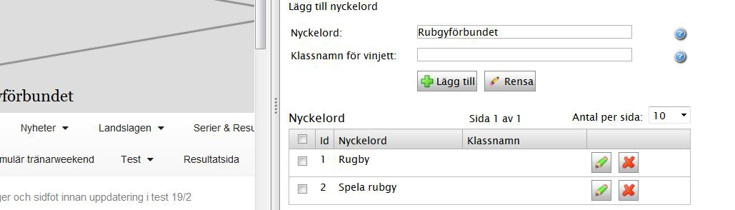 Skapa nyckelord - Förbund Lägg till utvalda nyckelord som går att koppla till informatonssidor på sajten. Dessa kommer att visas under innehållet på respektive sida och i nyhetslistorna.