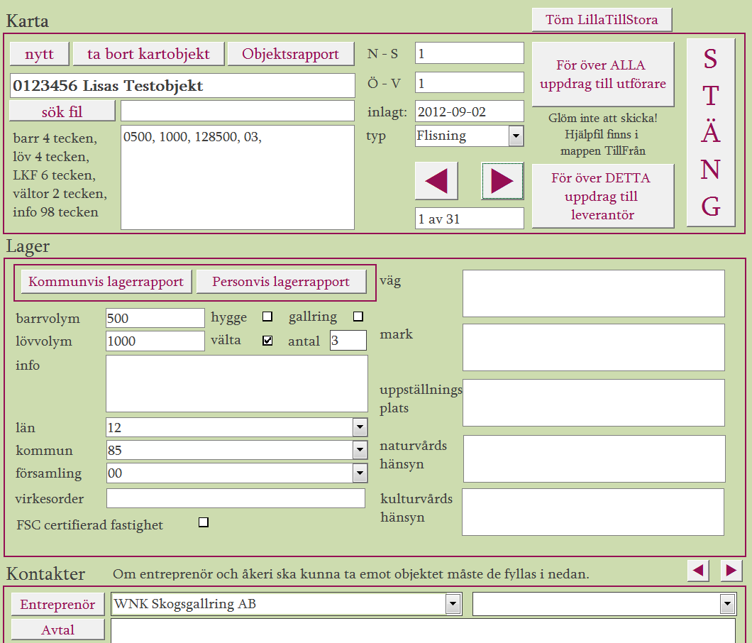 Att lagra objekt i Du kan uppdatera volymer och lägga till mer information om objektet. Ska något vara med i kartan skriv in det under info.