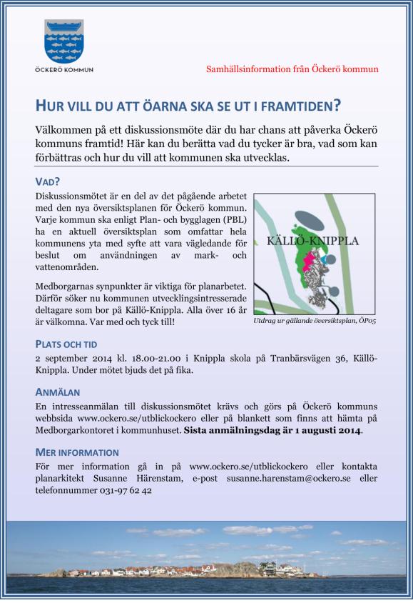 Orsakerna är följande: - Intresset och därmed deltagarantalet var under rekryteringsprocessen lågt bland boende på Öckerö samt Källö- Knippla.