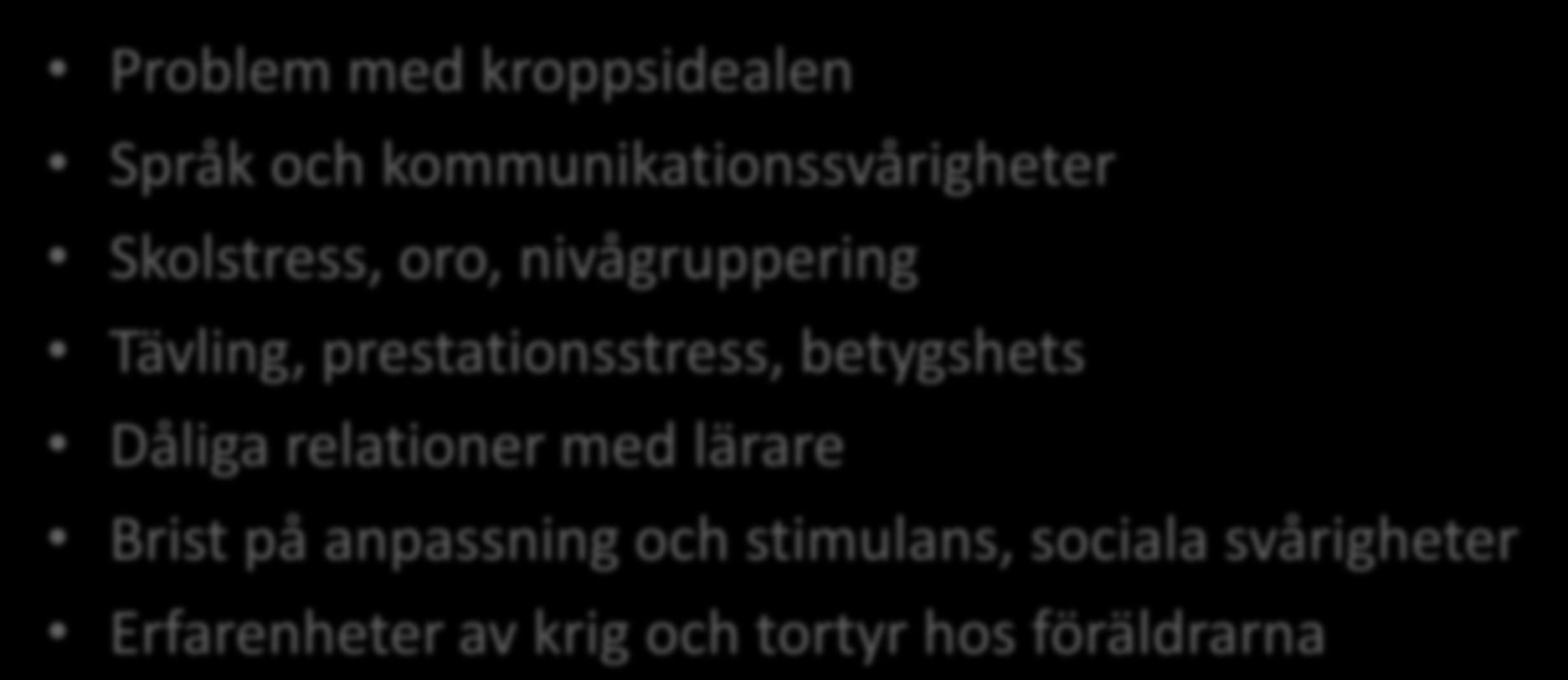 Riskfaktorer, riskfyllda erfarenheter och riskfaktorer i miljön (forts.
