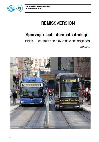 Fördjupade studier av Hagastaden, Ostsektorn, nya stomlinjer Trafiknämnden (SLL) tog i september även