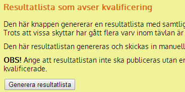 Resultatlistor De resultatlistor som beskrivs under just avsnittet Resultatlistor visar det bästa varvet för en skytt som har gått flera varv och där skyttens startnummer har kopplats ihop enligt