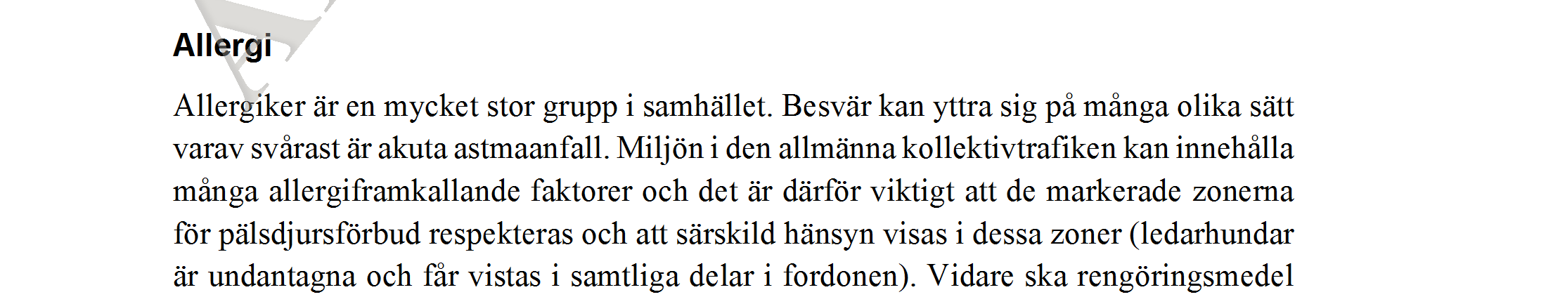 Bilaga 118 Riktlinjer för tillgänglighet i kollektivtrafiken i Uppsala län för personer med funktionsnedsättning hjälpmedel för personer med denna typ av funktionsnedsättning.