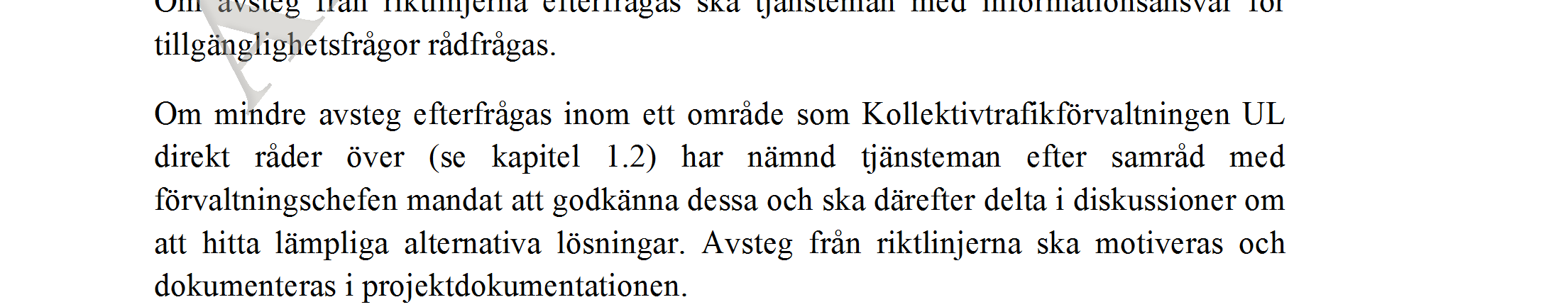 Riktlinjer för tillgänglighet i kollektivtrafiken i Uppsala län för personer med funktionsnedsättning Bilaga 118 4 Arbetssätt 4.