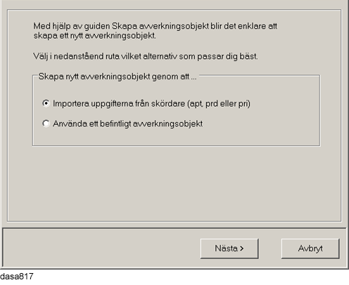 2.1.6 Beskrivning - Menyer - Skapa ett nytt avverkningsobjekt Observera För att funktionen skall fungerar måste ett speciellt program från SDC vara installerat på datorn. 2.1.6 Skapa ett nytt avverkningsobjekt Klicka på Visa / Avverk Objekt / Nytt.