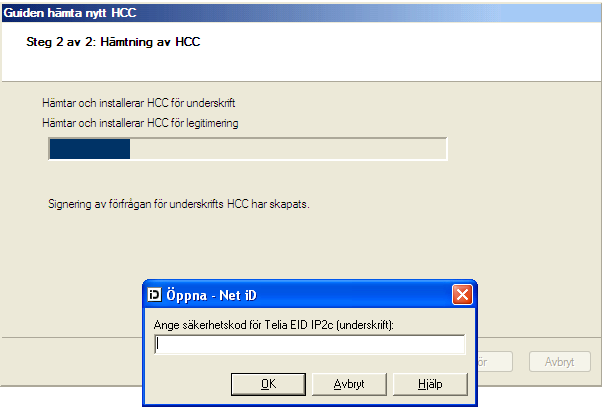 HCC Administration Handbok 10 5.2 Steg 2: Hämtning av HCC 1. Du kommer nu till steg 2. Guiden öppnar en dialogruta för underskrift med pinkod: 2.