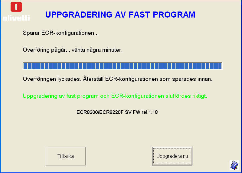 14. På datorskärmens meddelande, bekräfta med OK och vänta tills den tidigare sparade konfigurationen laddats. På skärmen visas: 15.