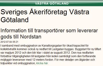 Informationsspridning Hyresgäster och Transportörer Nordstans hyresgäster via: fastighetsägare, Nordstadsnytt etc.