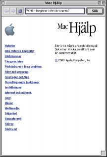 Var hittar jag mer information? Mer information om hur du använder datorn finns i Mac Hjälp. 2Skriv en fråga och klicka på Sök.