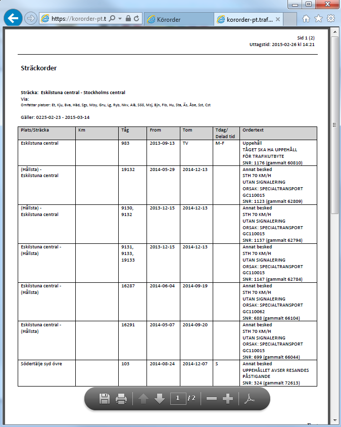 Uttag sträckorder Sträckordern skapas som PDF och visas automatiskt på en ny flik när den är klar Sträckordern kan nu sparas eller skrivas ut. För att spara sträckorder: 1. Klicka på spara ikonen 2.