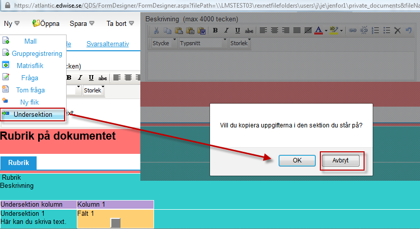 Sida 5/21 Bild 3 Kunskapskraven för NO och SO. 2.1.2 Undersektion i matrismall i Formdesigner När du skapar en matris i Formdesigner och gör en undersektion får du frågan om du vill kopiera uppgifterna till nästa sektion.