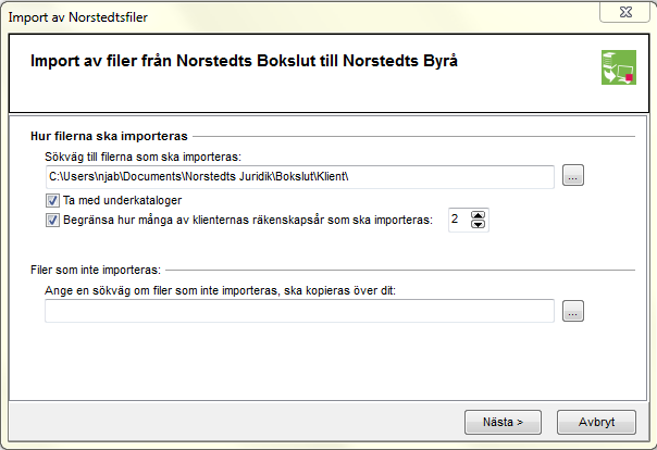 4. Importguiden Välj Starta Import. Det aktuella programmet startas. I exemplet nedan är det Norstedts Bokslut. Ange sökväg till filerna som ska importeras.