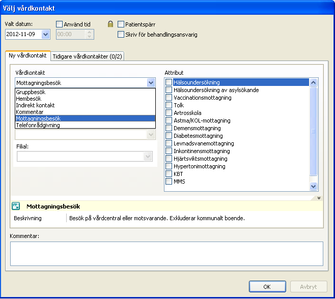 Vårdkontakt Attribut När man sparar eller signerar en registrering i en patientjournal måste man välja Vårdkontakt. Vårdkontakt och Attribut styr överföring till Filur och registrering i PASIS.