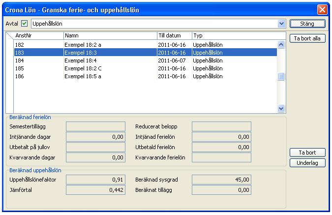 Çrona Lön Handbok IV Ferie- och uppehållslön Funktionen Granska uppehållslön ger dig en bra översikt över beräkningen.