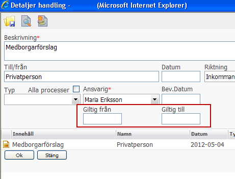 2.5 Dokument 2.5.1 Giltighetstid fr.o.m. - t o m för dokument Nya fält för giltighetsdatum kan läggas in på dokument via Admin Inställningar. När de lagts in finns följande regelverk.