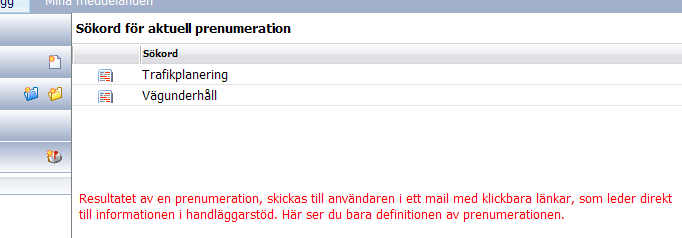 2.7.2 I Lägg till mall kan filtrering nu göras När mall ska väljas kan nu en filtrering av vilka mallar som visas i listan göras. Skriv in det som du vill filtrera på och klicka på filtrera. 2.7.3