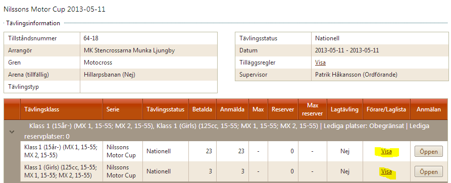 Se anmälda förare Det finns olika sätt att ta sig till anmälningslistan.