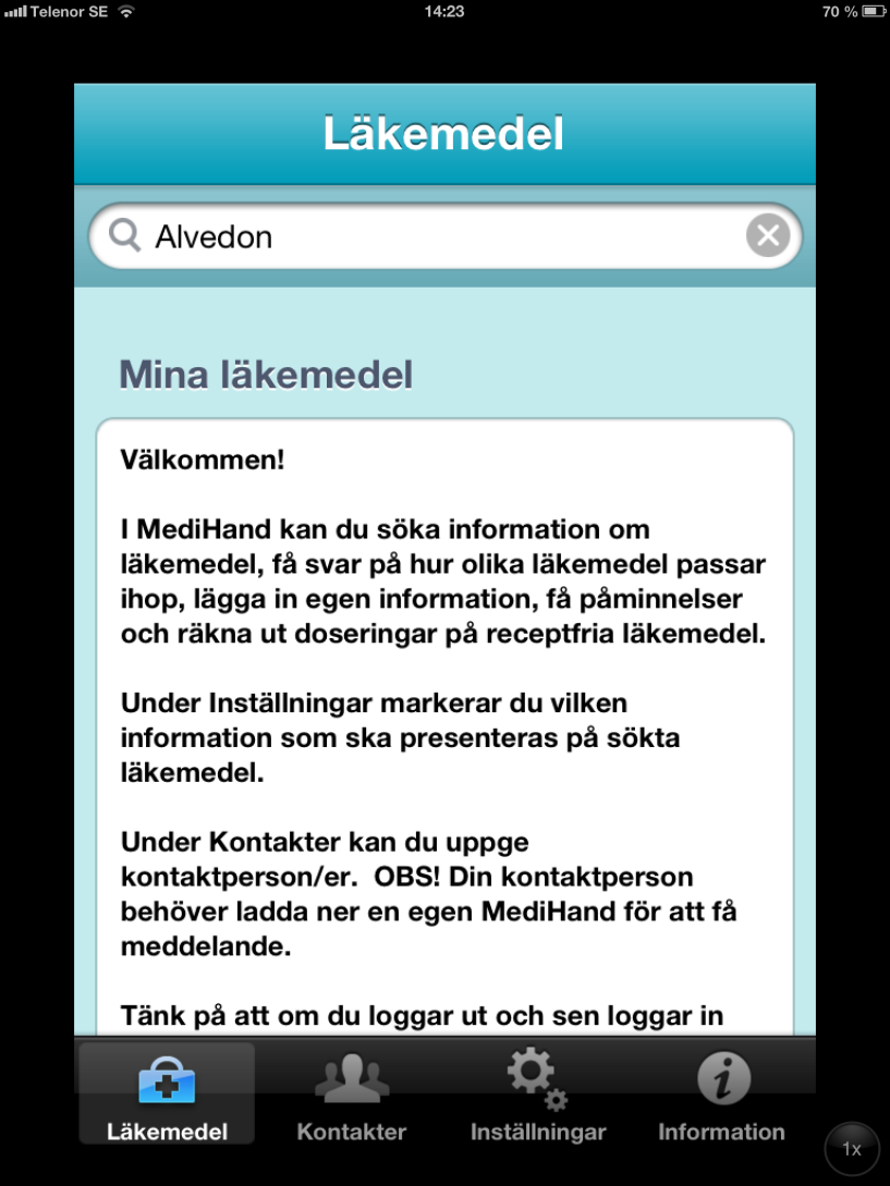 Välkommen till MinMedicinApp Om du är under 18 år - använd MinMedicinApp tillsammans med myndig person Din kontaktperson