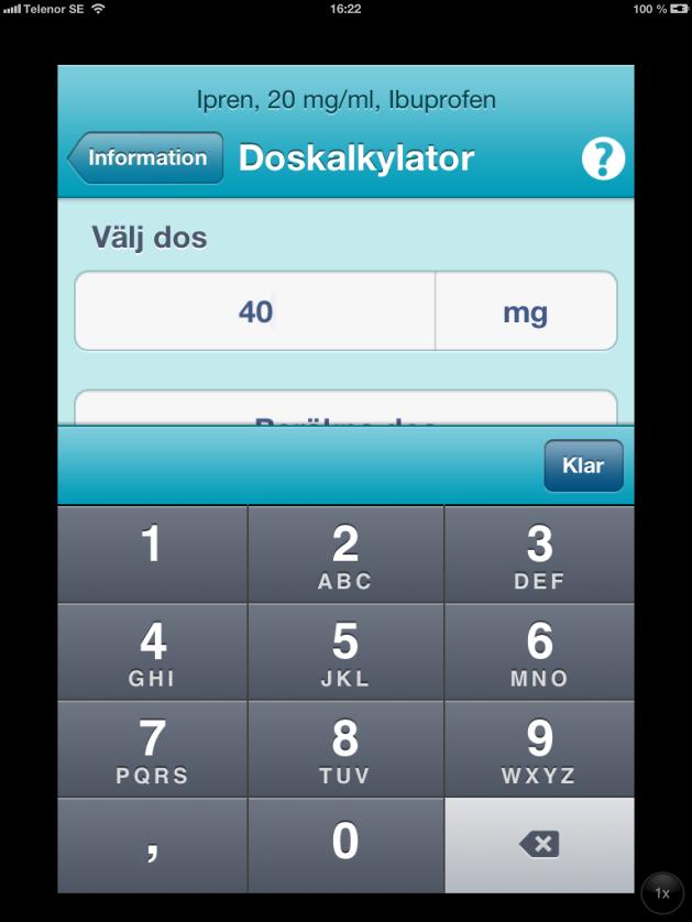 Doskalkylator Fyll i vikt och markera Beräkna dos och Rekommenderad dosering