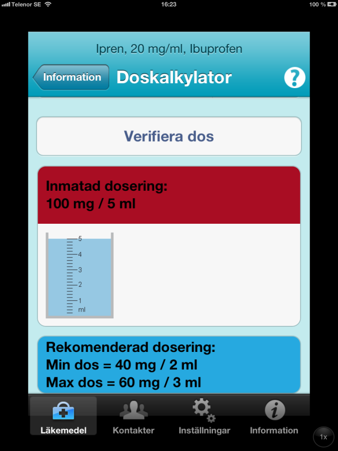Doskalkylator Om doseringen presenteras i ett rött fält är