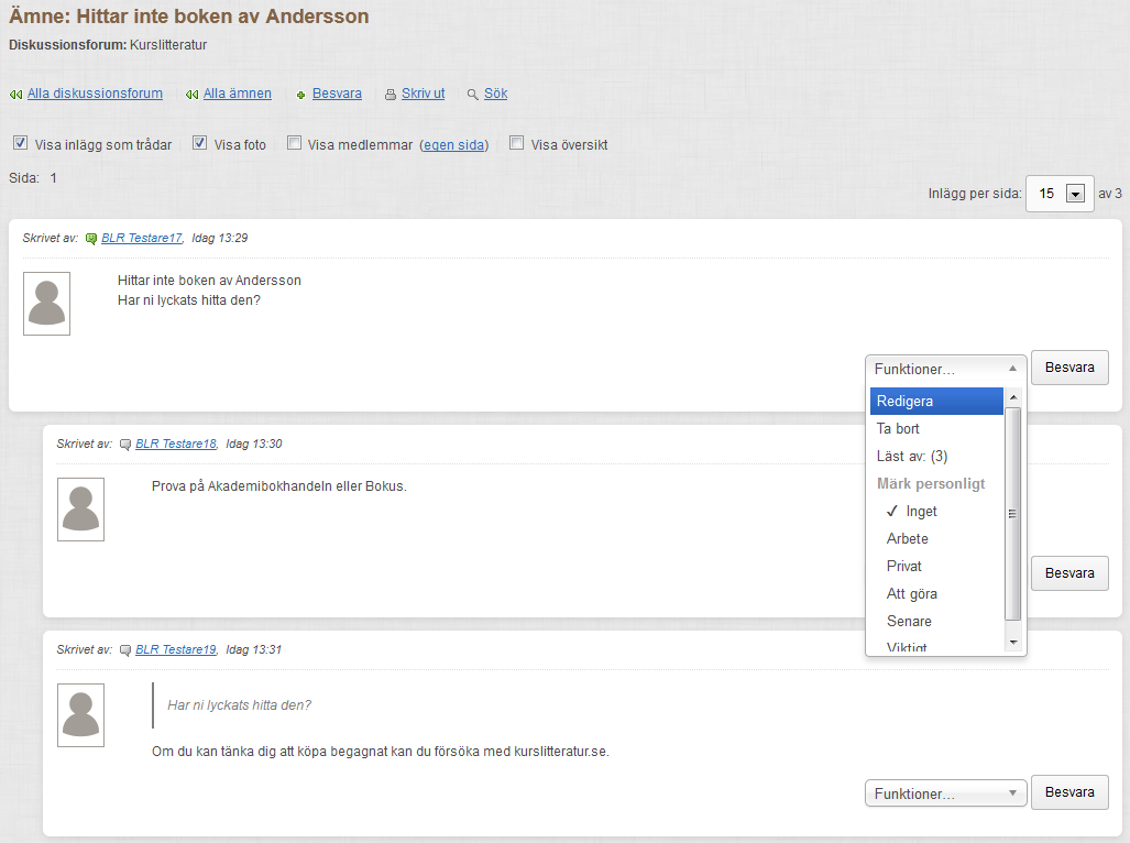 Som lärare har du möjlighet att: Skapa inlägg. Ta bort inlägg från studenter. Dölja inlägg. Flytta ämnen (med alla underliggande inlägg) till ett annat forum. Märka som viktigt för alla.