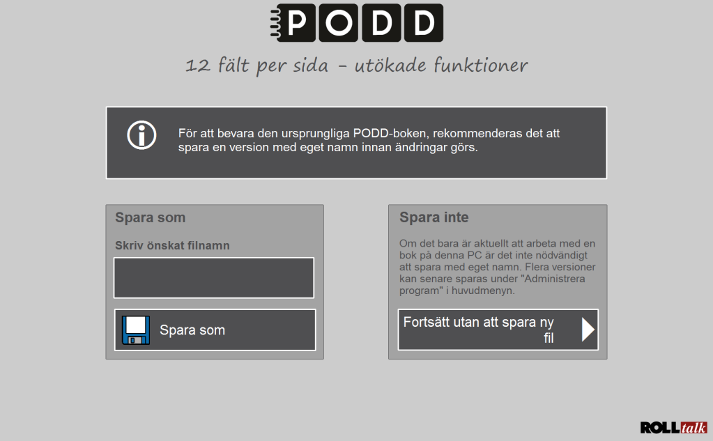 Första gången man startar programmet kommer denna vy att visas: Vi rekommenderar att man sparar PODD 12 med