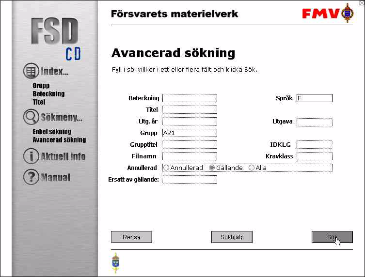 Avancerad sökning När du klickar på textlänken Avancerad sökning växlar programmet till menyn Avancerad sökning. Menyn Avancerad sökning har flera sökfält där du kan skriva in dina sökvillkor.