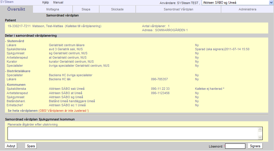 2015-02-27 Samordnad vårdplan sg, at, ec i kommunen Inför vårdplaneringsmötet kan du ta del av vad de andra skrivit.