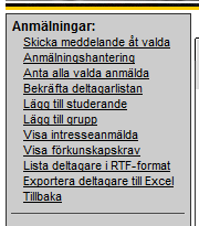 o Man kruxar enskilt för varje studerande och väljer Anta alla valda anmälda i den grå balken till vänster. Får inte delta. En orsak att neka deltagande kan vara att förkunskapskrav inte uppfylls.