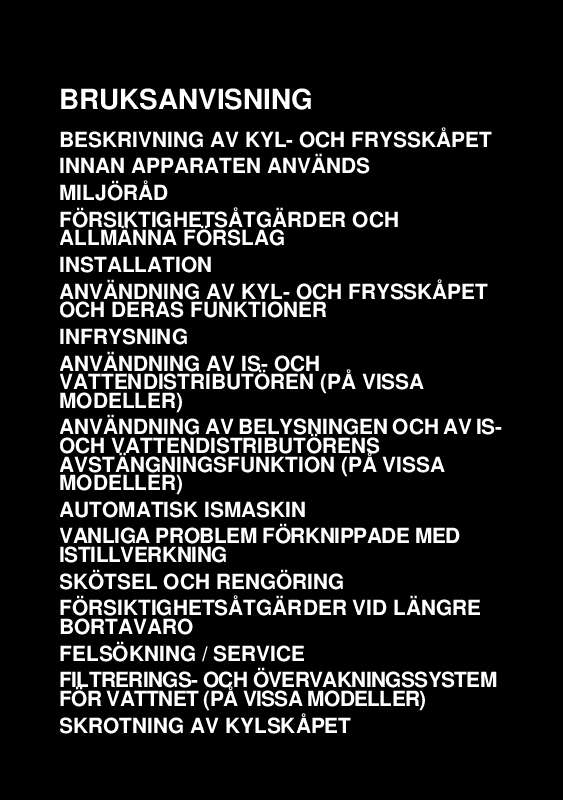Du hittar svar på alla dina frågor i instruktionsbok (information, specifikationer,