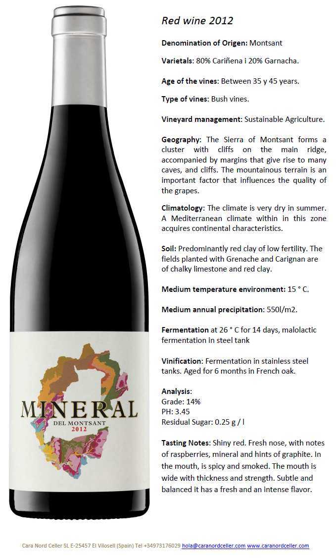 Rött vin 2012 DoC: Montsant Druvor: 80 % Cariñena och 20 % Garnacha. Vinrankornas ålder: 35 till 45 år. Vinrankor: Buskvinrankor.