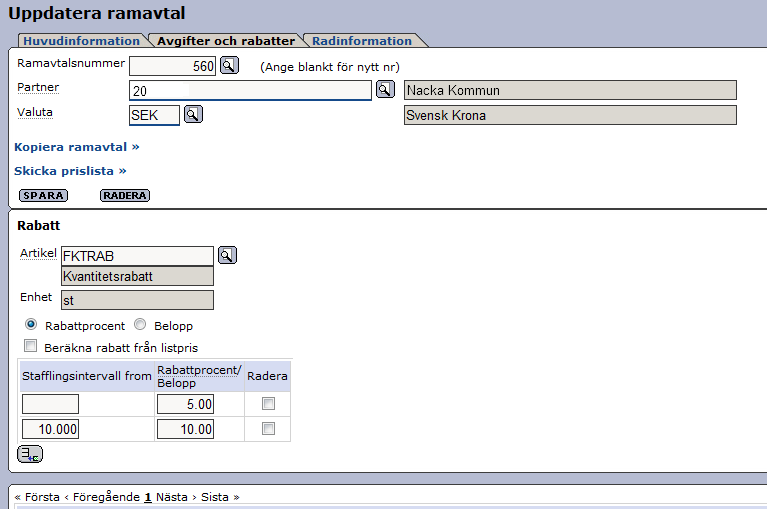 I exemplet ovan har vi angivit artikeln FKTRAB som Rabattartikel. Möjlighet finns att välja om rabatten skall anges som Rabattprocent eller Belopp genom att kryssa i aktuellt fält.