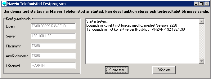 Telefonistöd Konfigurera - Ändra i installationen Verifiera installation - Testa att kommunikationslänken, licens och