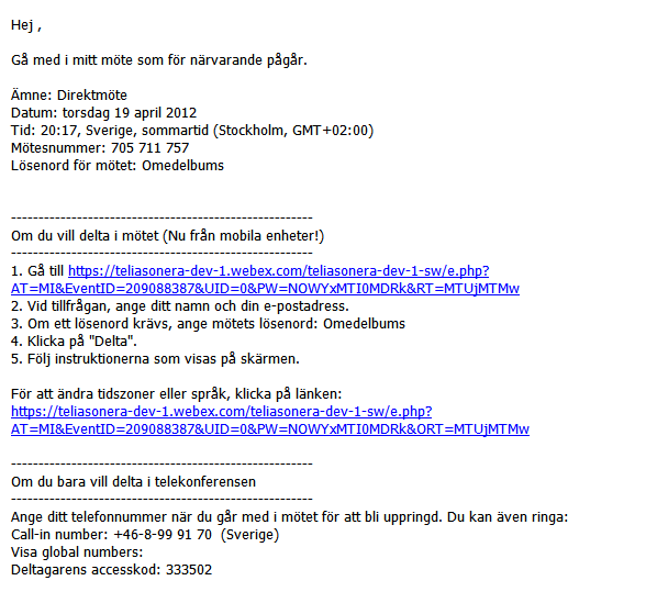 Kom-igång-guide för mötesdeltagare 2 Kom igång med din dator Du får inbjudan till webbmötet i form av ett e-postmeddelande. Där ingår både administrativ mötesinformation och länkar.