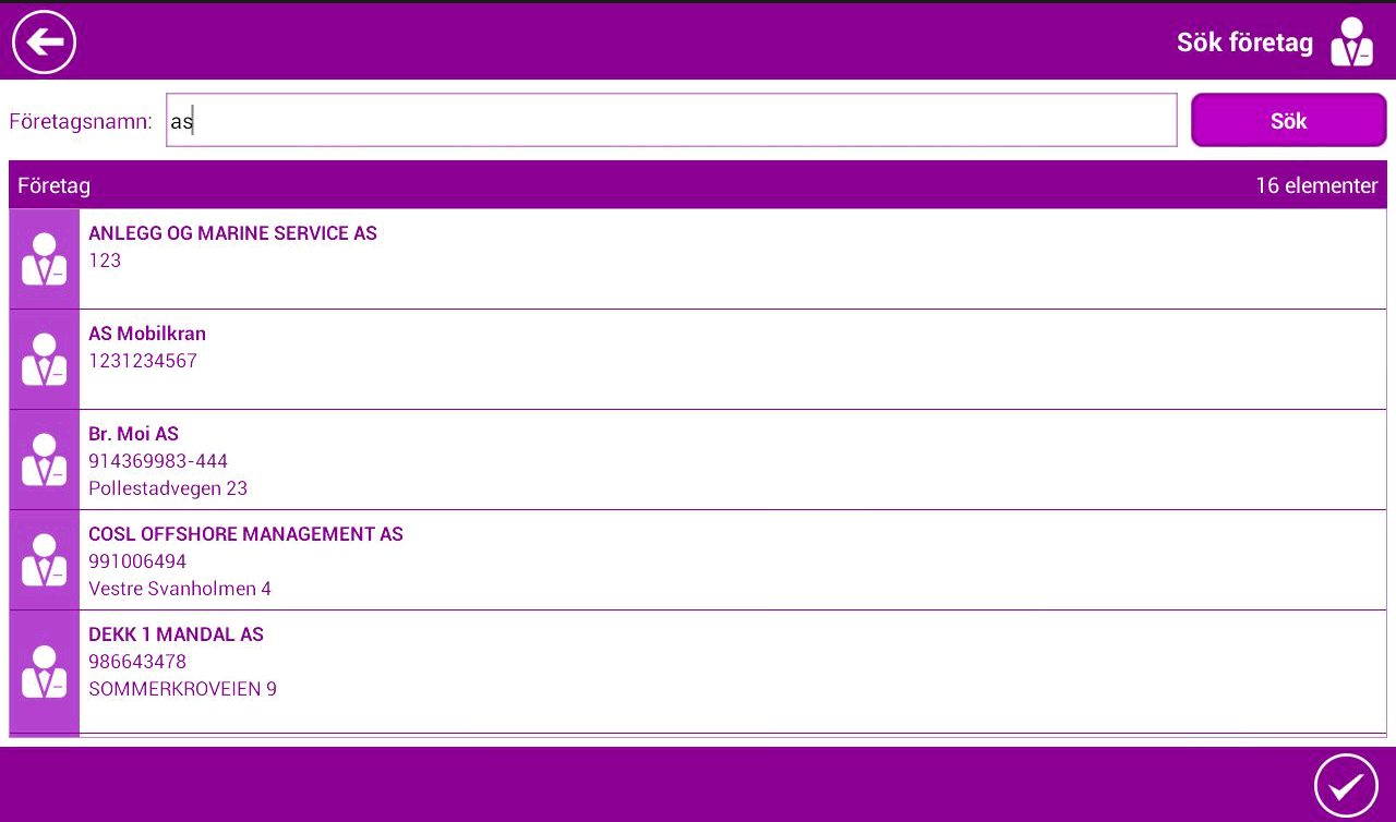 Kund Klicka på -knappen för att söka efter företag. Ange den fullständiga eller en del av företagsnmanet och Klicka på Sök En lista med matchande företag visas i tabellen.