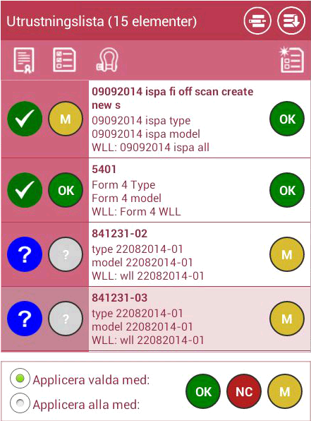 Utför Snabb Inspektion INSPEKTIONSDETALJER Vald utrustning visas i Utrustningslista rutan till vänster: - Förfallstatus (se Tabell 1: Förfallstatus ) - Utrustningsstatus (se Tabel 2: