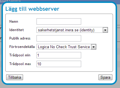 Vy 89: Lägg till webserver 2. Fyll i följande fält: a. Namn Namnet på webbservern. b. Identitet Välj i listan en identitet eller en signatur. c.