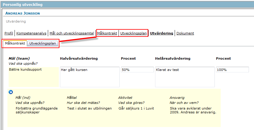 Här gör man en uppföljning av de mål som man kommit överens om. Som medarbetare kan du se vad chefen har skrivit.