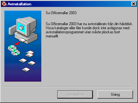 11 (11) 4. Nu visas avinstallationsprogrammet. Obs! Stäng alla Officeprogram innan du startar installationen.