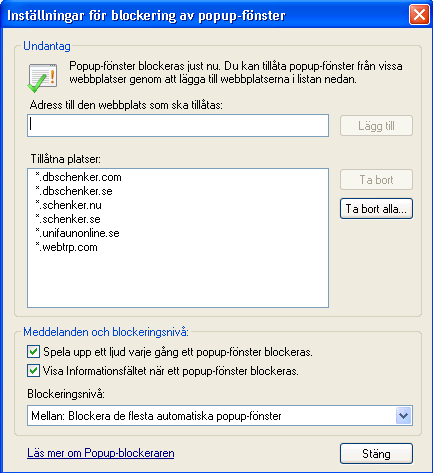 Internet Explorer 8 - popup-fönster Välj Inställningar och lägg till följande platser:
