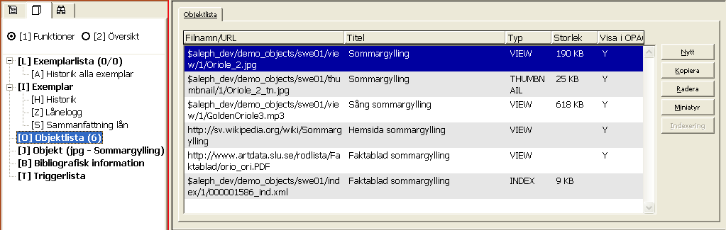 3. OBJEKTLISTA Objektlistan visar en lista på de digitala objekt som är knutna till en viss bibliografisk post och gör det möjligt att komma åt objektrelaterade funktioner.