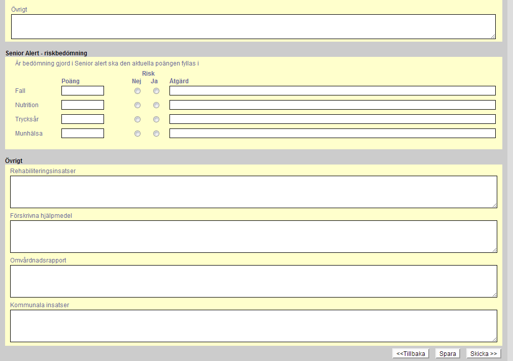 Vårdrapport forts.. Fyll i relevant text i rutorna.