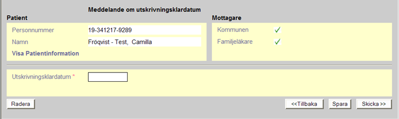 Skicka Utskrivningsklardatum slutenvård En patient är utskrivningsklar när han eller hon av den behandlande läkaren inte längre bedöms behöva vård inom landstingets slutna hälso- och sjukvård.