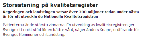 Kvalitetsregistren presentera resultatdata för patienterna 5 % av verksamhetscheferna använda kvalitetsregistren i sitt förbättringsarbete antalet forskningsprojekt med stöd av kvalitetsregisterdata