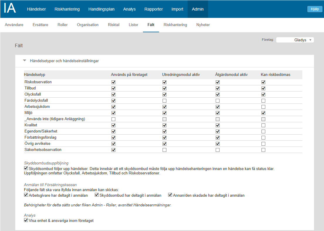 Steg 1 Händelsetyper och fält Klicka på fliken Fält. Här anger du vad ni vill använda systemet till och hur genom att välja händelsetyper, fält och andra inställningar.