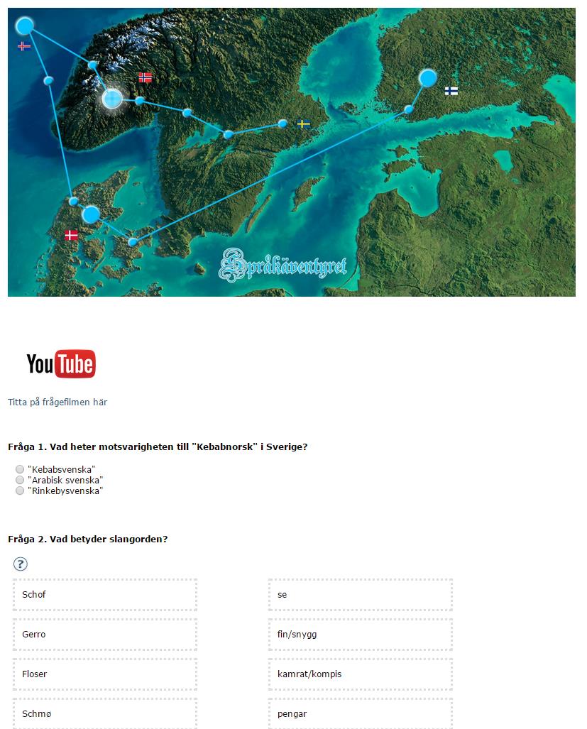 Detta är en typisk uppgift i mitt spel. En film och några frågor.